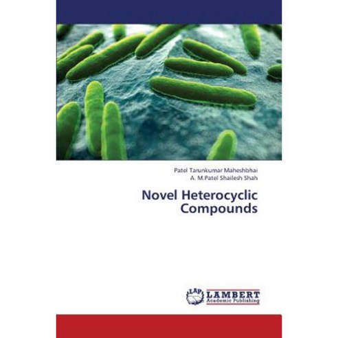 Novel Heterocyclic Compounds Paperback, LAP Lambert Academic Publishing