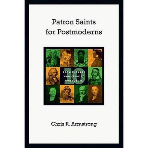 Patron Saints for Postmoderns: Ten from the Past Who Speak to Our Future Paperback, IVP Books
