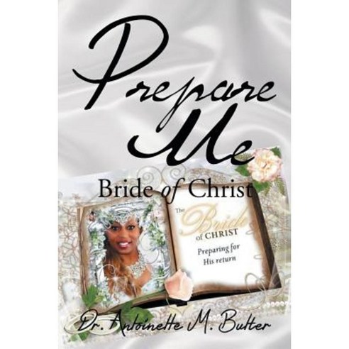 Prepare Me: Bride of Christ Paperback, Xlibris Corporation