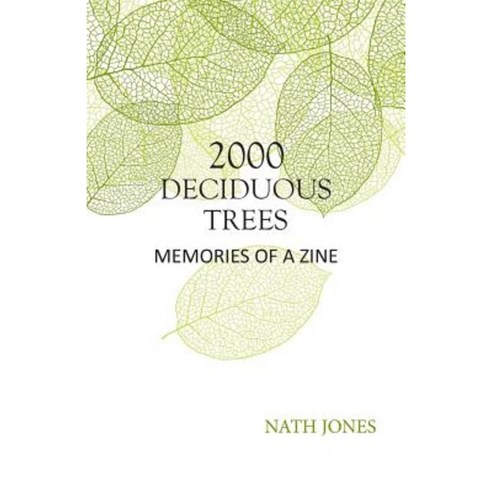 2000 Deciduous Trees: Memories of a Zine Paperback, Life List Press
