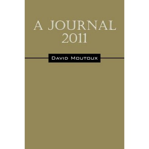 A Journal 2011 Paperback, Outskirts Press
