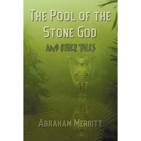 The Pool of the Stone God and Other Tales Paperback, Oxford City Press