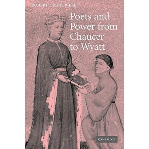 Poets and Power from Chaucer to Wyatt Hardcover, Cambridge University Press
