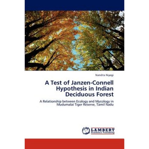 A Test of Janzen-Connell Hypothesis in Indian Deciduous Forest Paperback, LAP Lambert Academic Publishing