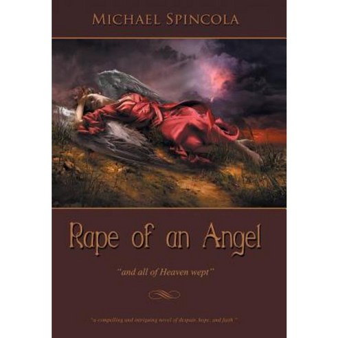 Rape of an Angel: All of Heaven Wept Hardcover, Xlibris