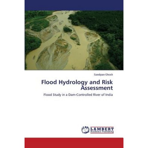 Flood Hydrology and Risk Assessment Paperback, LAP Lambert Academic Publishing