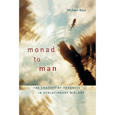 Monad to Man: The Concept of Progress in Evolutionary Biology Paperback, Harvard University Press