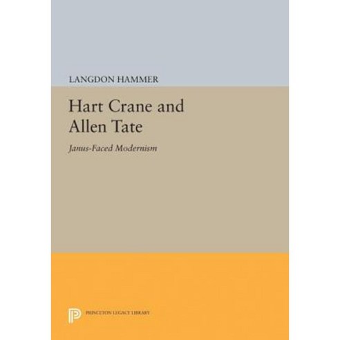 Hart Crane and Allen Tate: Janus-Faced Modernism Paperback, Princeton University Press