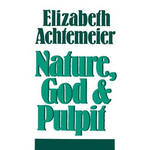 Nature God and Pulpit Paperback, William B. Eerdmans Publishing Company
