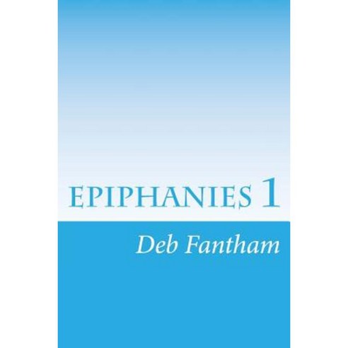 Epiphanies 1 Paperback, Createspace
