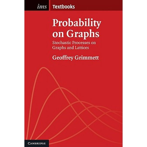 Probability on Graphs: Random Processes on Graphs and Lattices Hardcover, Cambridge University Press