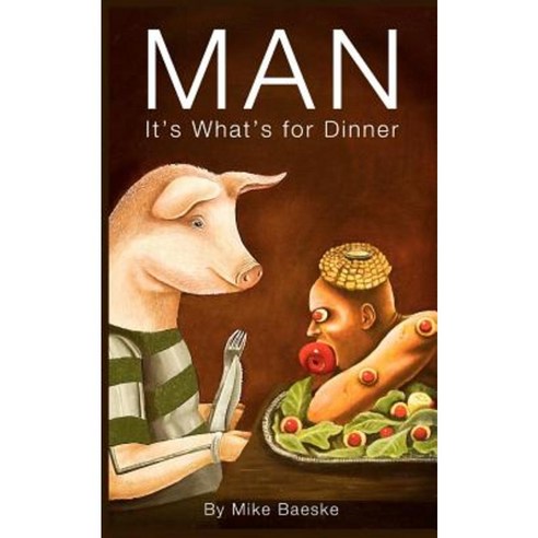 Man: It''s What''s for Dinner Paperback