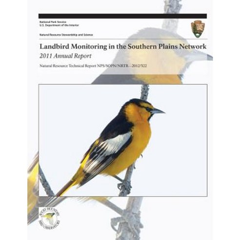 Landbird Monitoring in the Southern Plains Network: 2011 Annual Report Paperback, Createspace