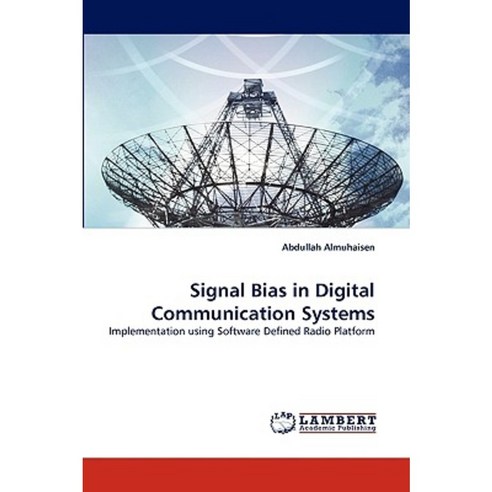 Signal Bias in Digital Communication Systems Paperback, LAP Lambert Academic Publishing
