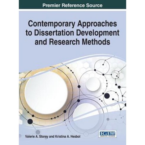 Contemporary Approaches to Dissertation Development and Research Methods Hardcover, Information Science Reference
