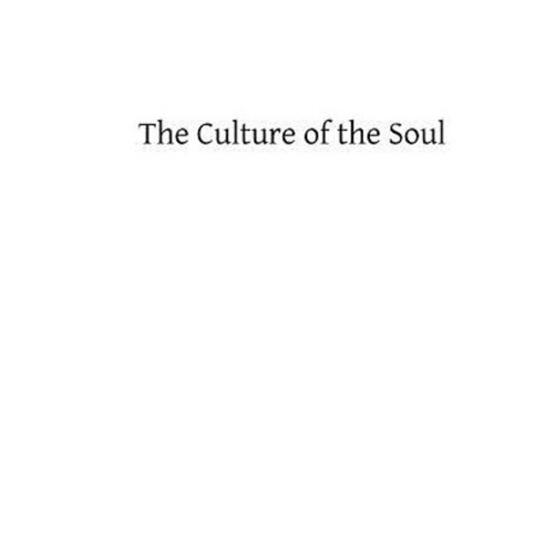 The Culture of the Soul Paperback, Createspace