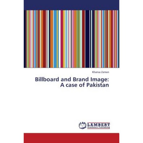 Billboard and Brand Image: A Case of Pakistan Paperback, LAP Lambert Academic Publishing