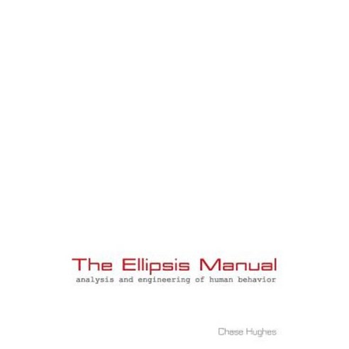 The Ellipsis Manual: Analysis and Engineering of Human Behavior Paperback, Evergreen Press (AL)