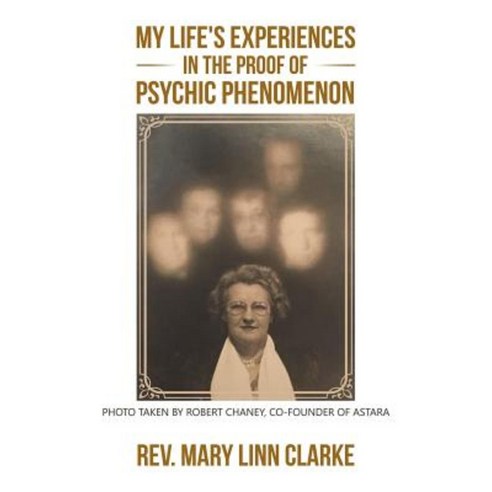 My Life''s Experiences in the Proof of Psychic Phenomenon Paperback, Balboa Press