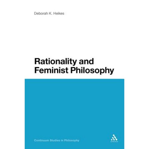 Rationality and Feminist Philosophy Paperback, Continnuum-3pl
