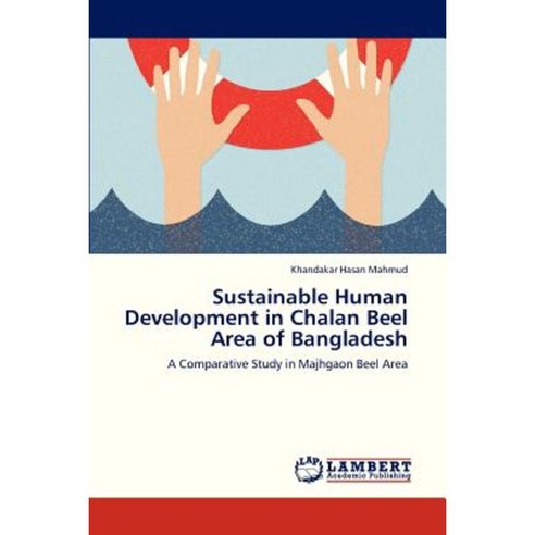Sustainable Human Development in Chalan Beel Area of Bangladesh Paperback, LAP Lambert Academic Publishing