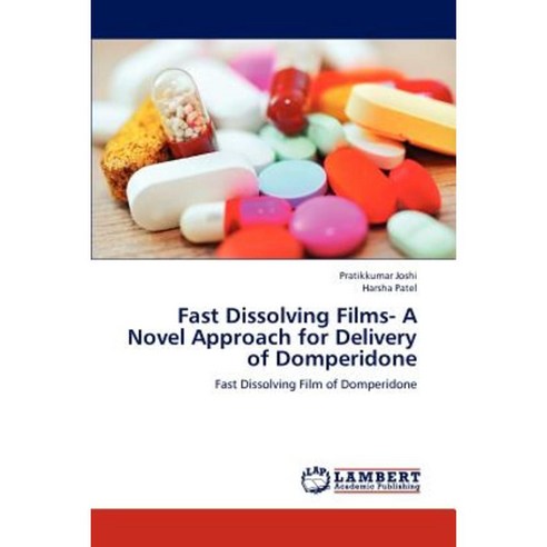 Fast Dissolving Films- A Novel Approach for Delivery of Domperidone Paperback, LAP Lambert Academic Publishing