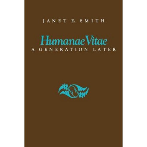 Humanae Vitae: A Generation Later Paperback, Catholic University of America Press