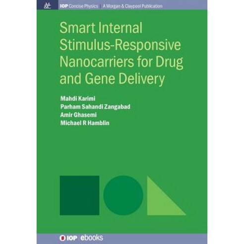 Smart Internal Stimulus-Responsive Nanocarriers for Drug and Gene Delivery Paperback, Morgan & Claypool