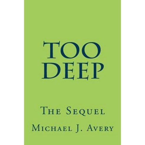 Too Deep: The Sequel Paperback, Avery Family Productions