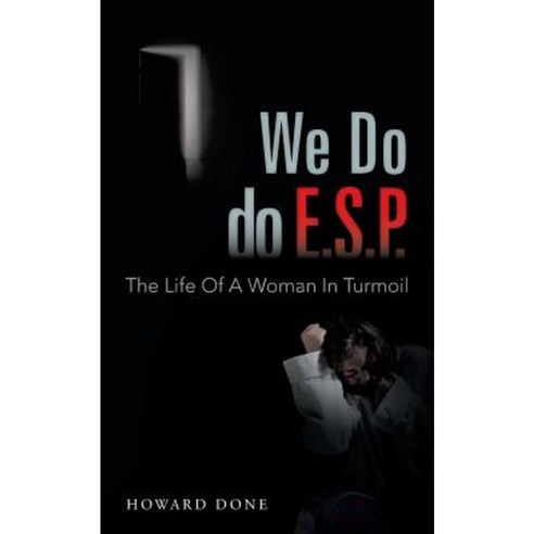 We Do Do E.S.P.: The Life of a Woman in Turmoil Paperback, Authorhouse