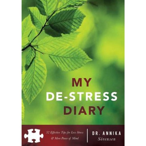 My de-Stress Diary: 52 Effective Tips for Less Stress & More Peace of Mind Paperback, Ask Dr. Annika