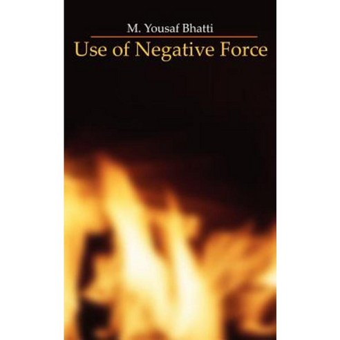 Use of Negative Force Paperback, New Generation Publishing