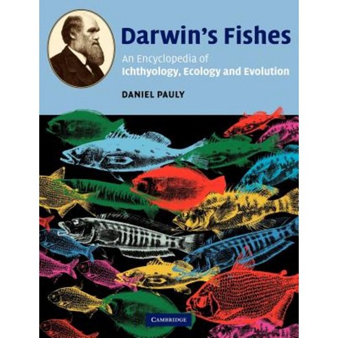 Darwin''s Fishes: An Encyclopedia of Ichthyology Ecology and Evolution Paperback, Cambridge University Press