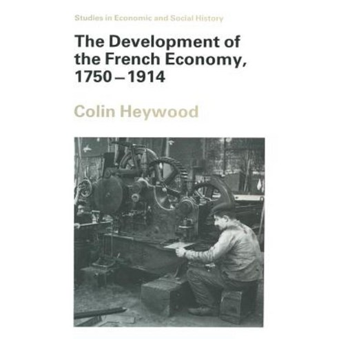 The Development of the French Economy 1750-1914 Paperback, Palgrave MacMillan