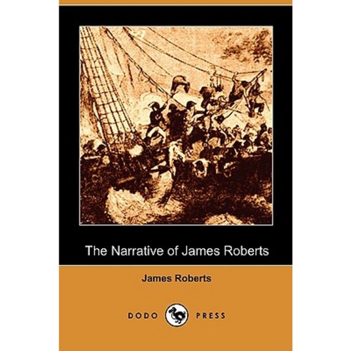 The Narrative of James Roberts (Dodo Press) Paperback, Dodo Press