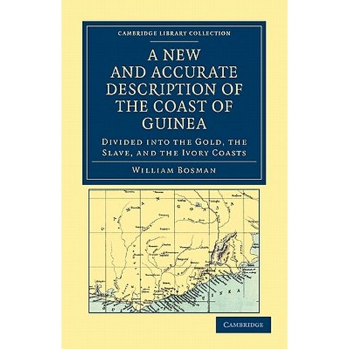 A New and Accurate Description of the Coast of Guinea, Cambridge University Press