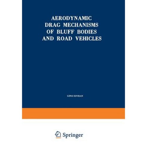 Aerodynamic Drag Mechanisms of Bluff Bodies and Road Vehicles Paperback, Springer