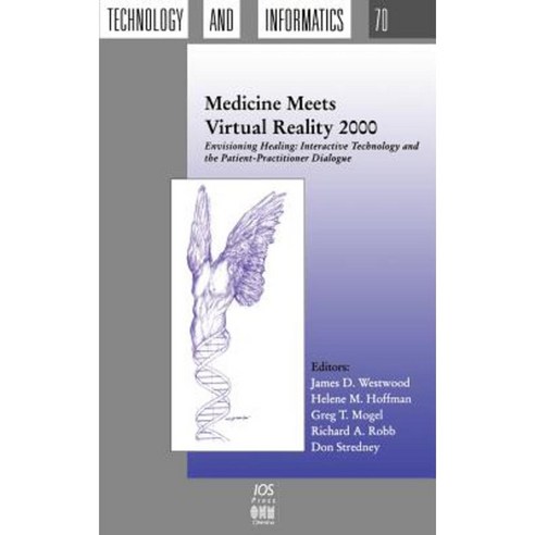 Medicine Meets Virtual Reality 2000 Hardcover, IOS Press
