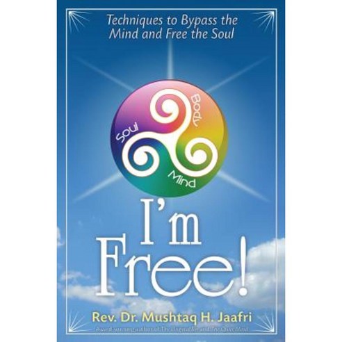 I''m Free: Techniques to Bypass the Mind and Free the Soul Paperback, Mushtaq Pub. Co.