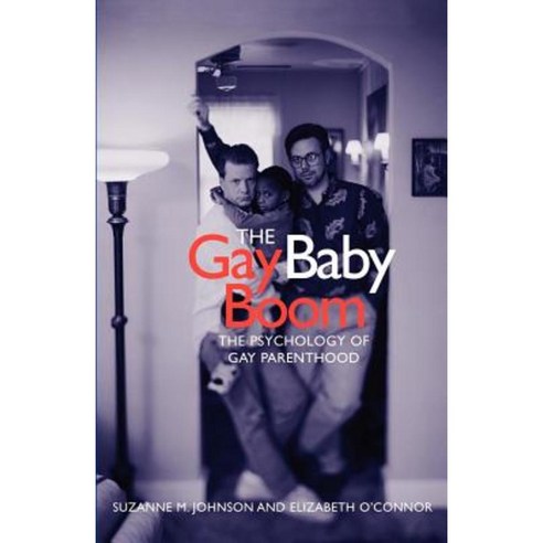 The Gay Baby Boom: The Psychology of Gay Parenthood Hardcover, New York University Press