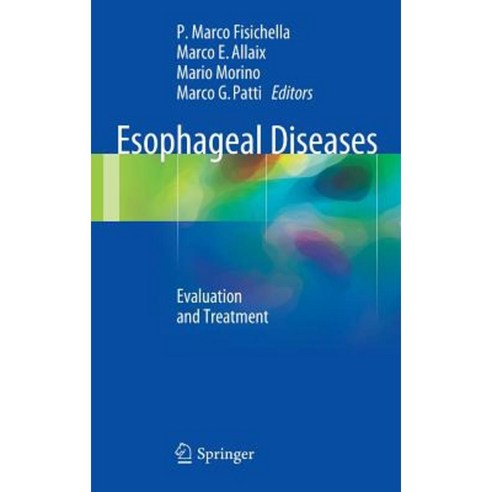 Esophageal Diseases: Evaluation and Treatment Hardcover, Springer