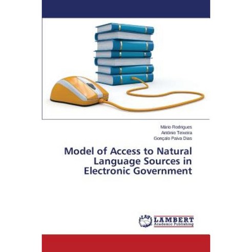 Model of Access to Natural Language Sources in Electronic Government Paperback, LAP Lambert Academic Publishing