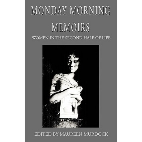 Monday Morning Memoirs Paperback, Xlibris