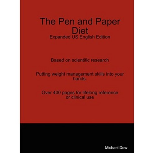 The Pen and Paper Diet: Expanded Us English Edition Paperback, Lulu.com