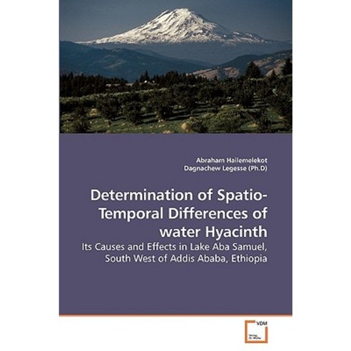 Determination of Spatio- Temporal Differences of Water Hyacinth Paperback, VDM Verlag