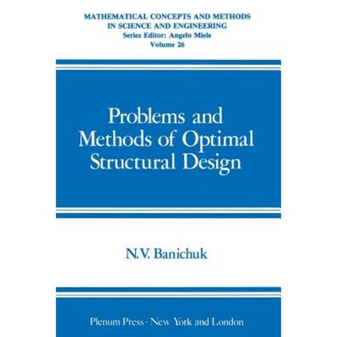 Problems and Methods of Optimal Structural Design Paperback, Springer