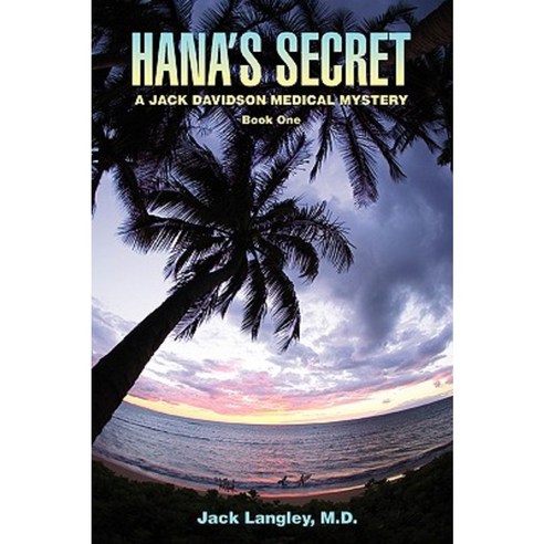 Hana''s Secret: A Jack Davidson Medical Mystery Paperback, iUniverse
