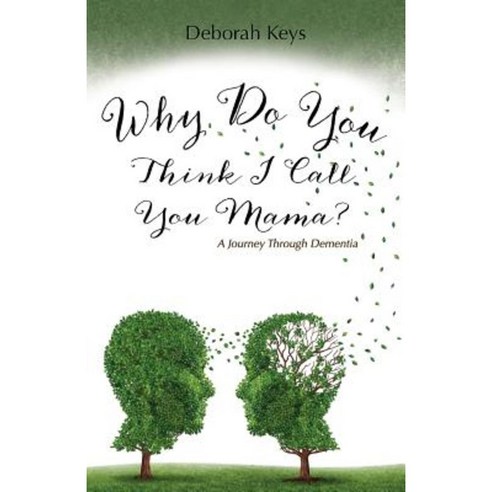 Why Do You Think I Call You Mama? a Journey Through Dementia Paperback, Redemption Press