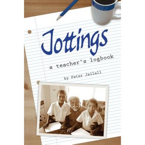 Jottings: A Teacher''s Logbook Paperback, In Our Words Inc.