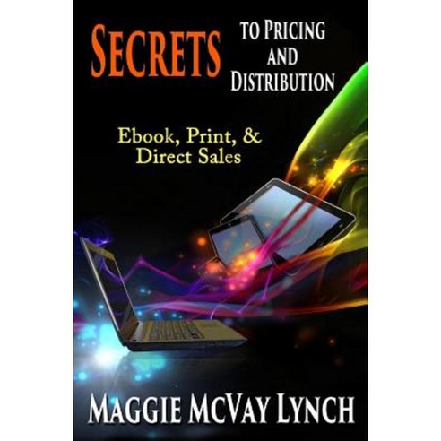 Secrets to Pricing and Distribution: eBook Print & Direct Sales Paperback, Windtree Press